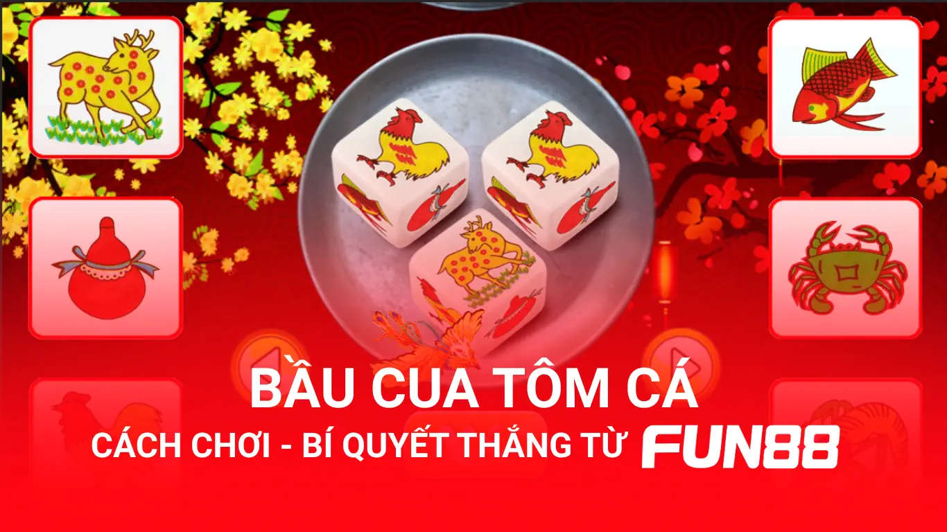 Bầu cua là gì cách chơi tại FUN88